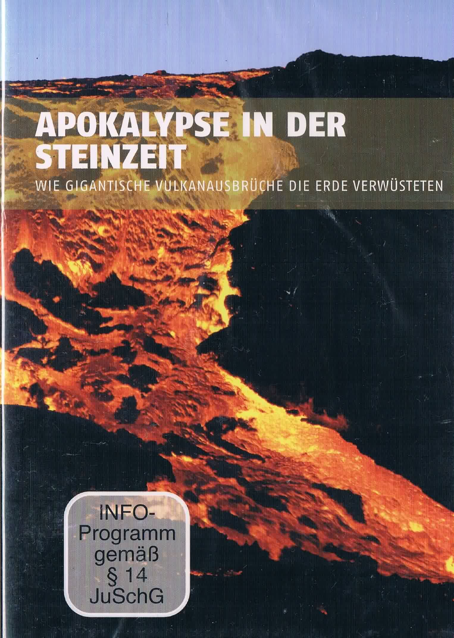 APOKALYPSE IN DER STEINZEIT / Wie gigantische Vulkanausbrüche die Erde verwüsteten
