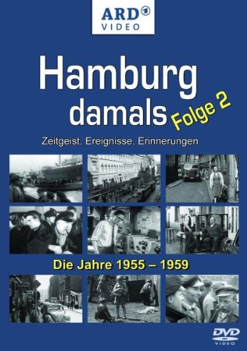 Hamburg damals - Folge 2: Die Jahre 1955 -1959