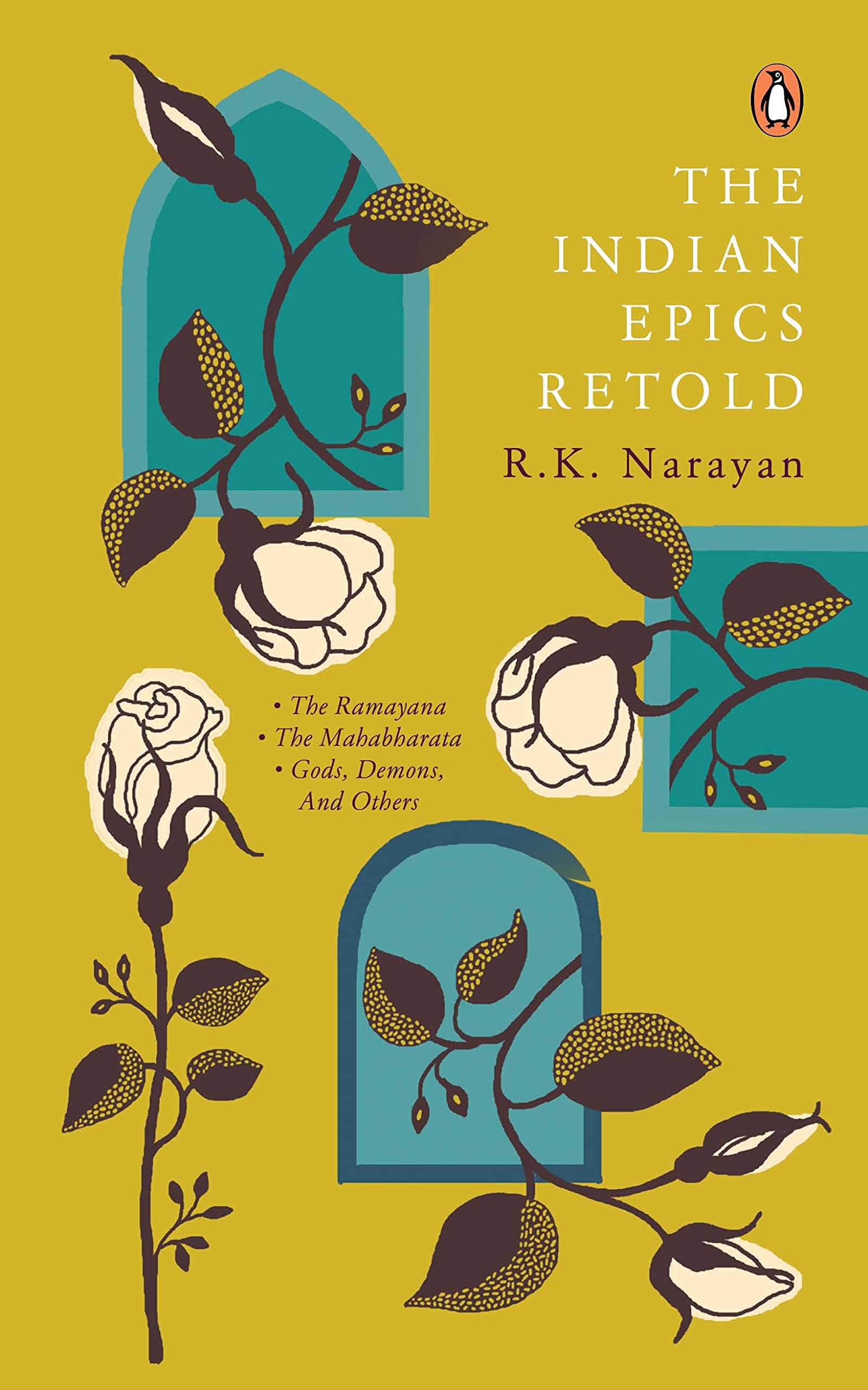 Indian Epics Retold: The Ramayan, the Mahabharata, Gods, Demons and Others