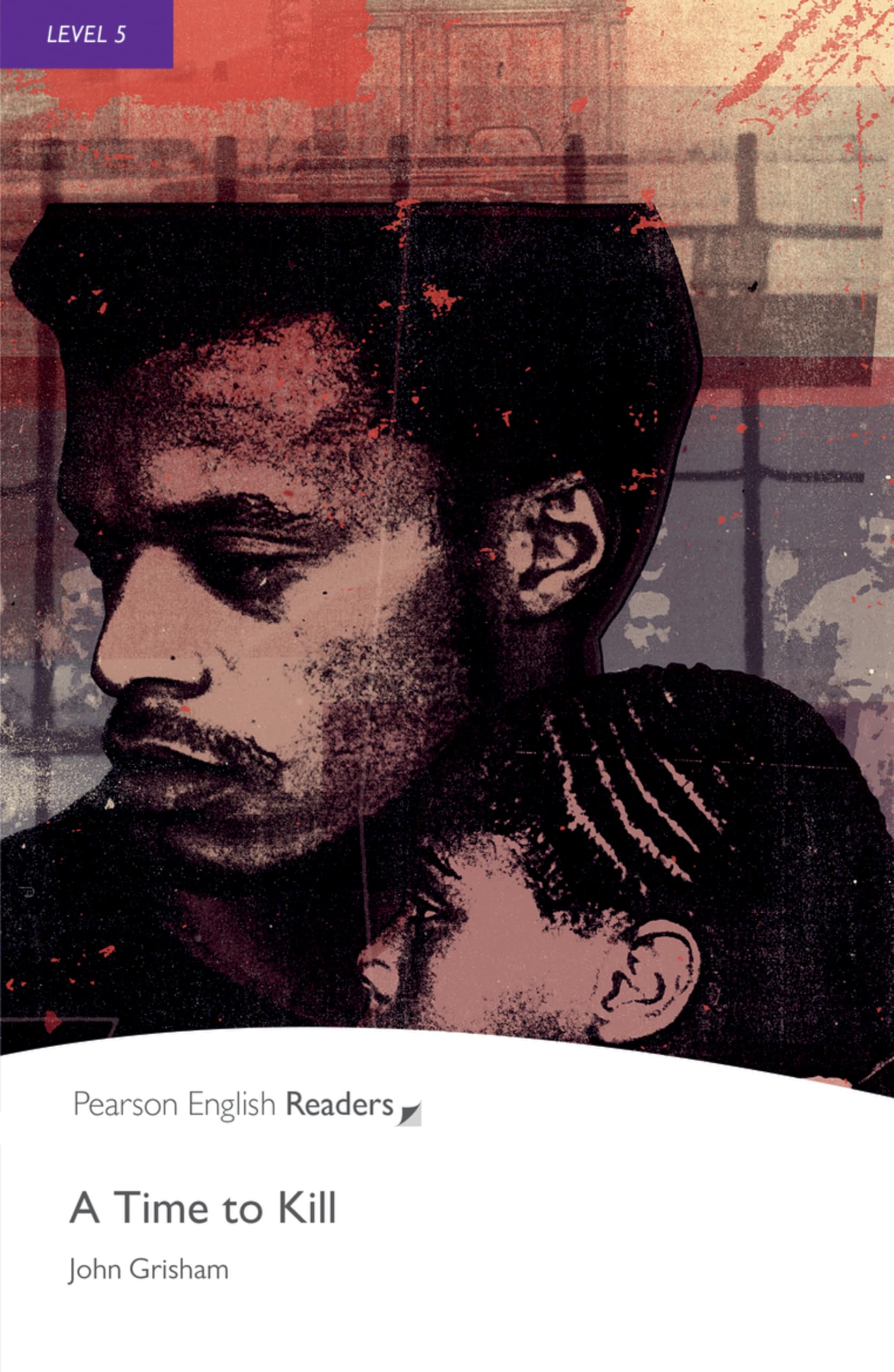Level 5: A Time to Kill Buch: Text in English. Upper-Intermediate (Pearson English Readers)