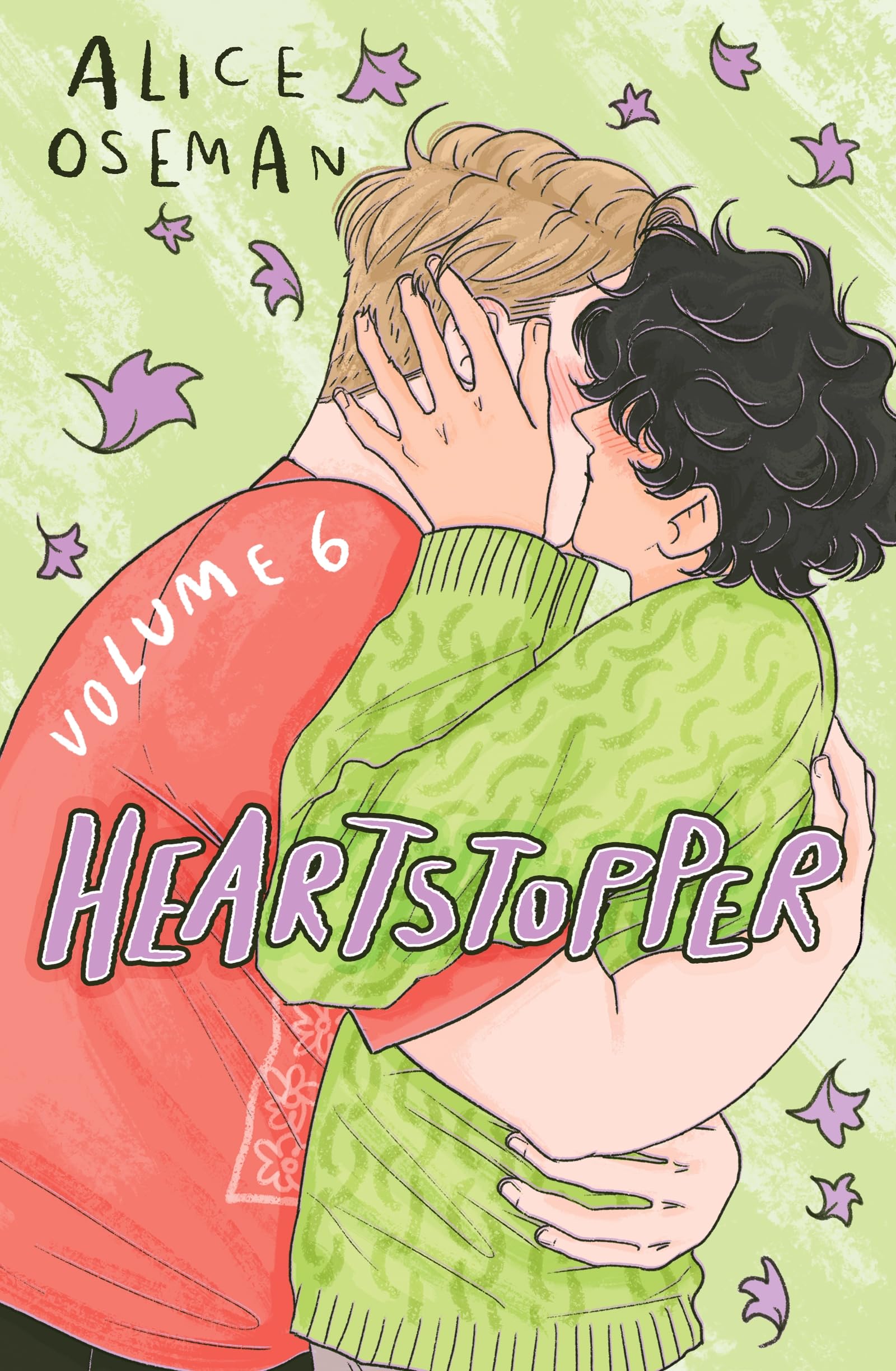 Heartstopper Volume 6: INSTANT BESTSELLER: the final chapter of the phenomenal graphic novel series, also on Netflix!