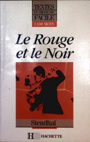 Textes En Francais Facile - Level 1: Stendhal: Le Rouge Et Le Noir