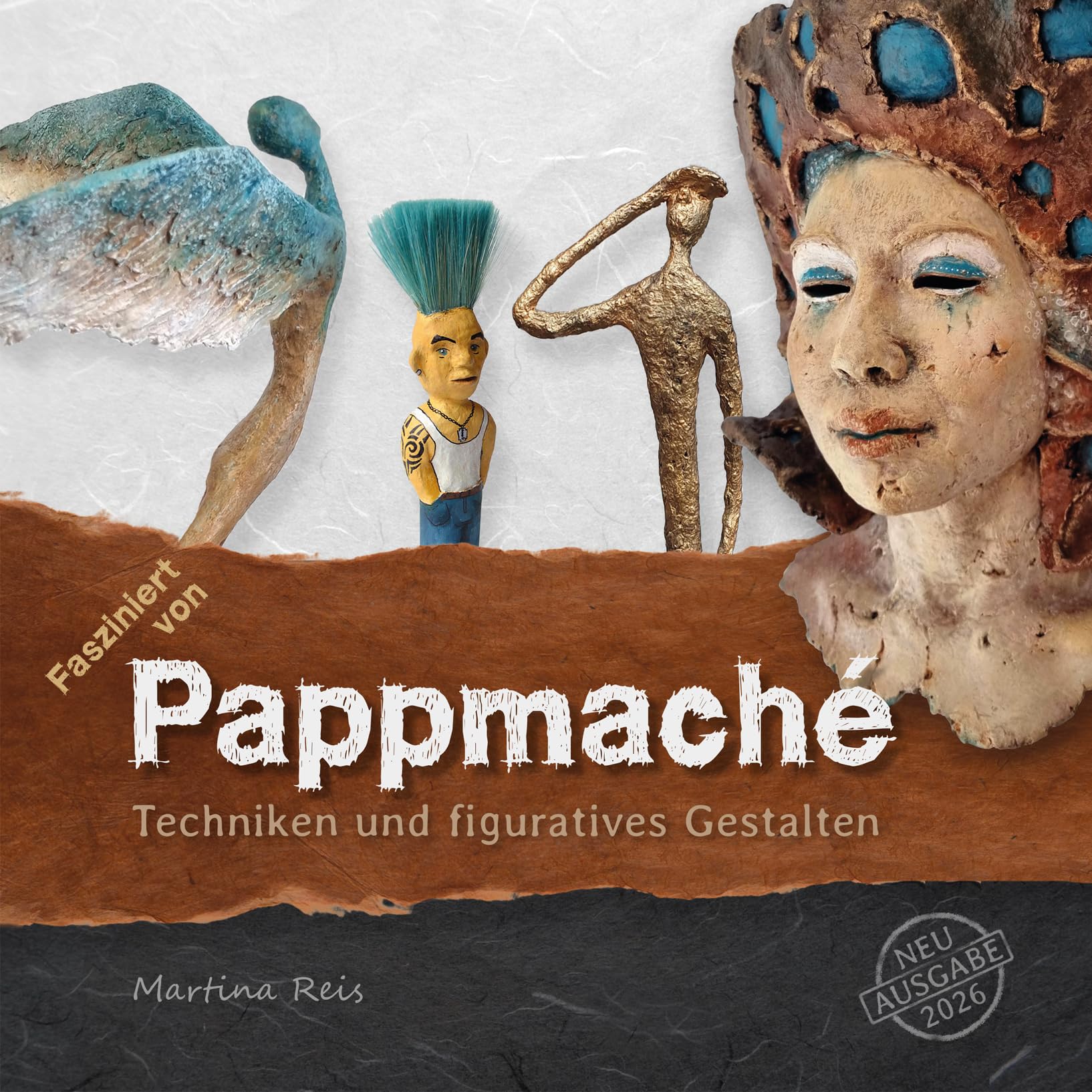 Fasziniert von Pappmaché: Techniken und figuratives Gestalten