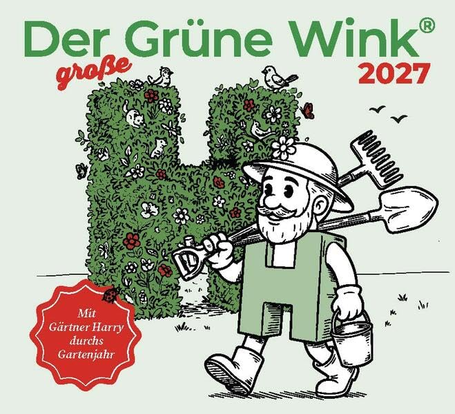 Der große Grüne Wink 2027: Mit Gärtner Harry durchs Gartenjahr