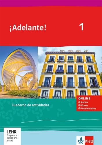 ¡Adelante! 1: Cuaderno de actividades mit Audios, Videos und Vokabeltrainer 1. Lernjahr (¡Adelante! Spanisch als neu einsetzende Fremdsprache an ... Oberstufe. Allgemeine Ausgabe ab 2019)