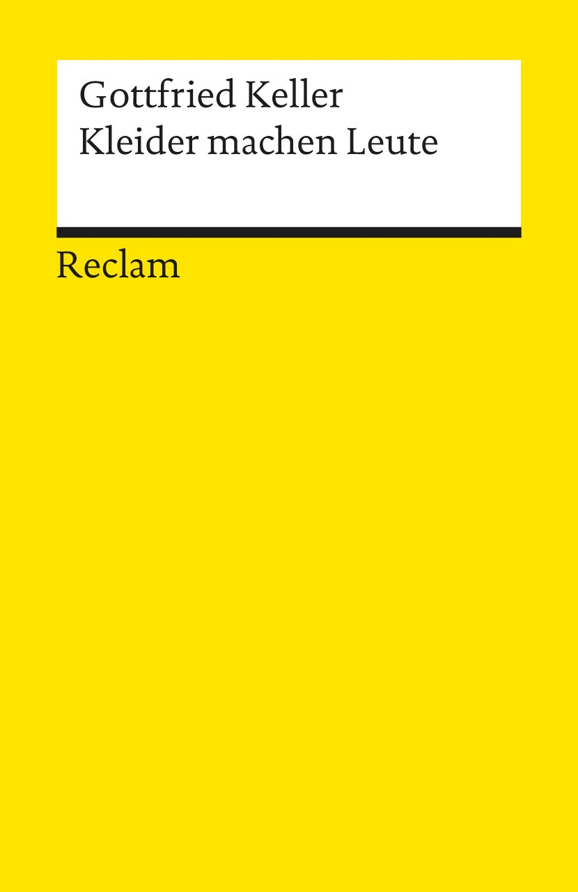 Kleider machen Leute: Novelle. Textausgabe mit Anmerkungen/Worterklärungen – Keller, Gottfried – Deutsch-Lektüre, Deutsche Klassiker der Literatur – 7470 (Reclams Universal-Bibliothek)