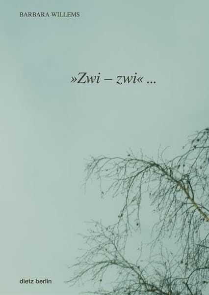 "Zwi - zwi": Eine Hommage an Rosa Luxemburg: Eine Hommage an Rosa Luxemburg. Erscheint anläßlich der Ausstellung "Rosa - Grün" im Mies van der Rohe Haus in Berlin