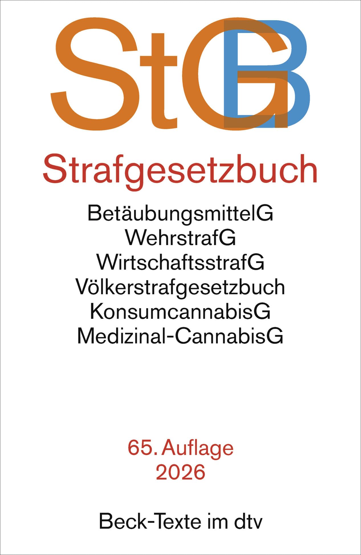 Strafgesetzbuch: mit Einführungsgesetz, Völkerstrafgesetzbuch, Subventionsgesetz, Wehrstrafgesetz, Wirtschaftsstrafgesetz, Betäubungsmittelgesetz, ... dem Jugendgerichtsgesetz, (Beck-Texte im dtv)