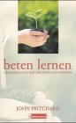 Beten lernen: Das Gespräch mit Gott beginnen und vertiefen