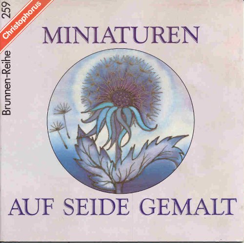 Miniaturen auf Seide gemalt (Brunnen-Reihe)