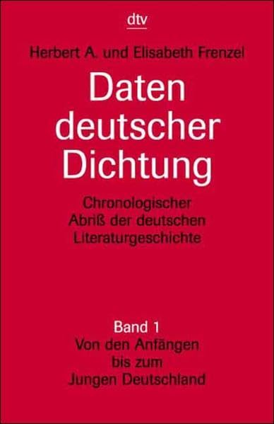Daten deutscher Dichtung: Chronologischer Abriß der deutschen Literaturgeschichte Band 1: Von den Anfängen bis zum Jungen Deutschland