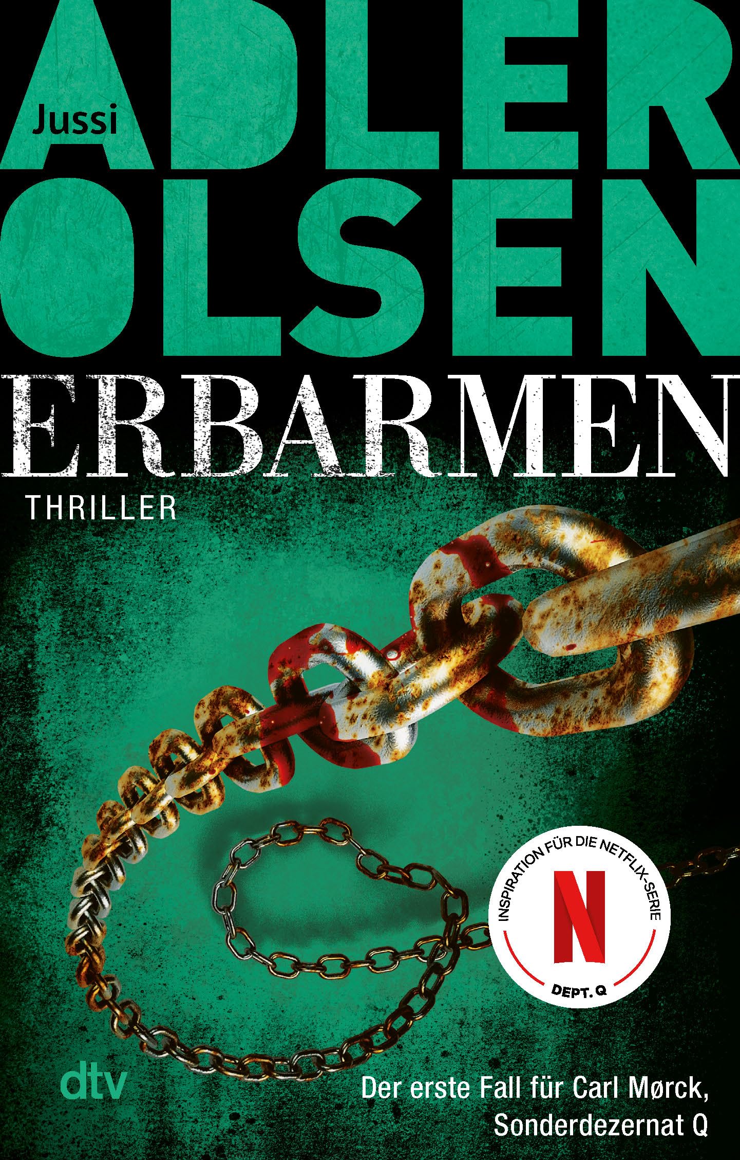 Erbarmen: Der erste Fall für Carl Mørck, Sonderdezernat Q – Thriller | Der Weltbestseller aus Skandinavien: jetzt bei Netflix – Dept. Q (Carl-Mørck-Reihe, Band 1)