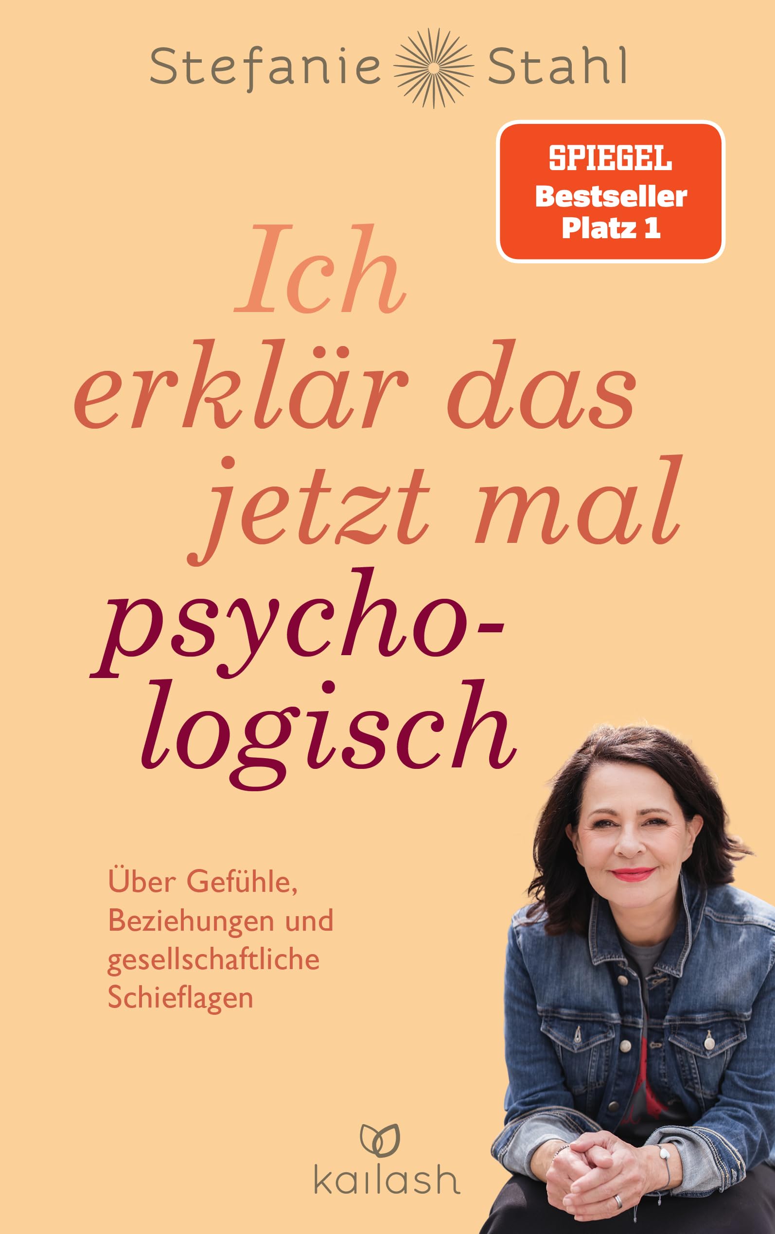 Ich erklär das jetzt mal psychologisch: Über Gefühle, Beziehungen und gesellschaftliche Schieflagen - SPIEGEL-Bestseller