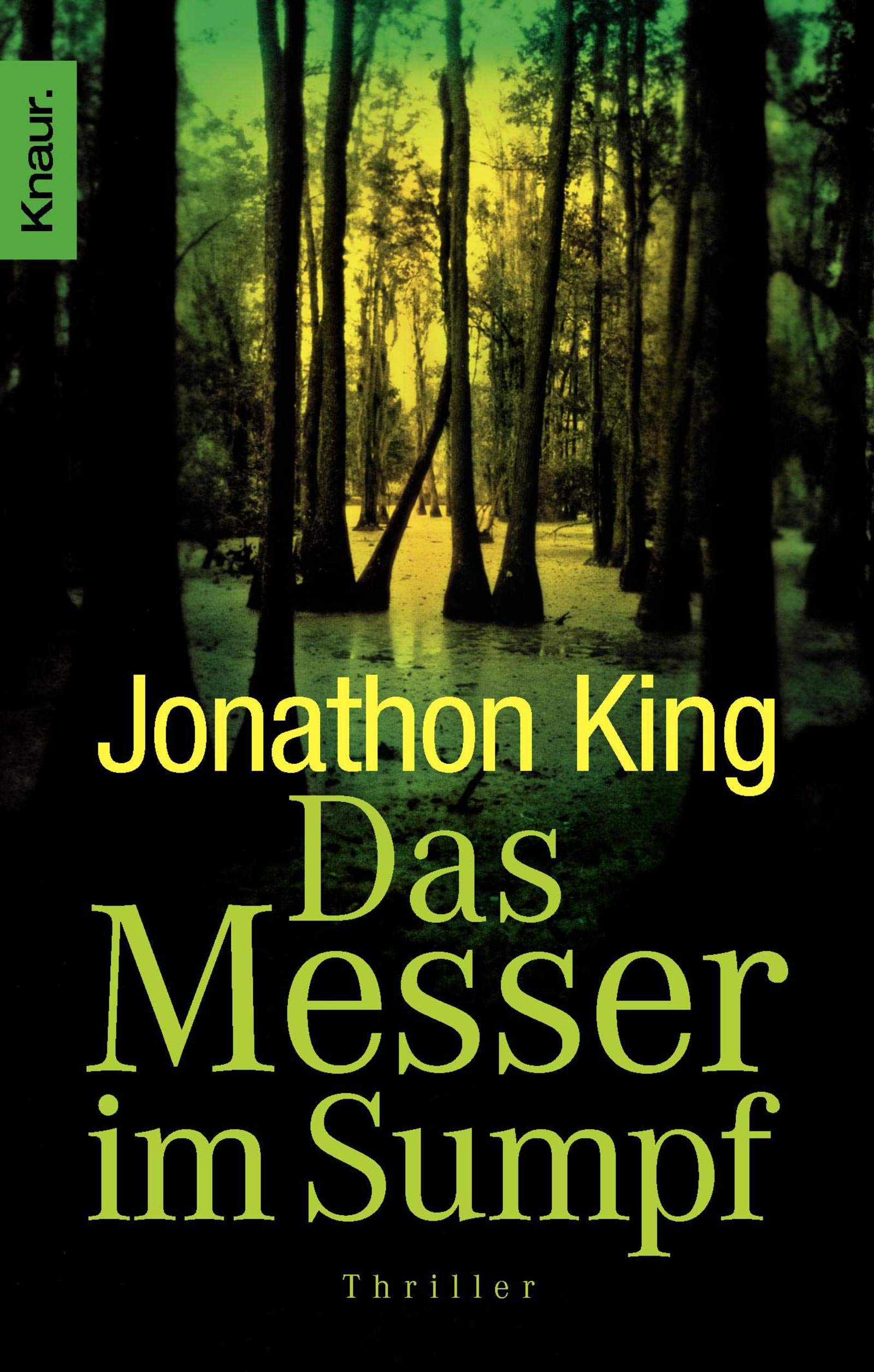 Das Messer im Sumpf: Thriller. Ausgezeichnet mit dem Edgar Allan Poe Award 2003, Kategorie Best First Novel. Deutsche Erstausgabe