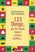 123 Dinge, die Sie schon immer erleben wollten ...