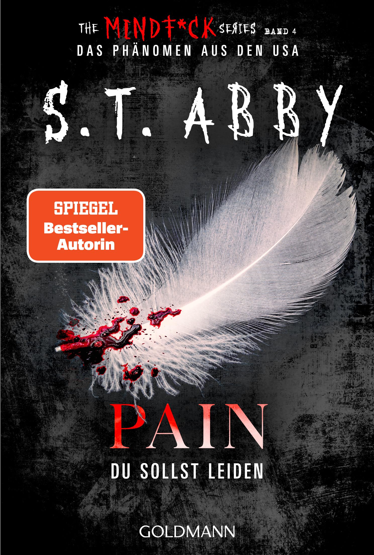 Pain – Du sollst leiden: »The Mindf*ck Series«: Das Thriller-Phänomen – jetzt auf Deutsch! (Lana-Myers-Reihe, Band 4)