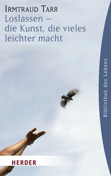 Loslassen - die Kunst, die vieles leichter macht (HERDER spektrum)