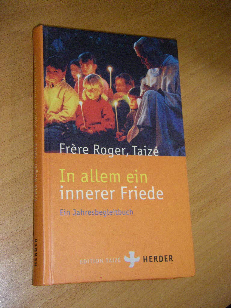 In allem ein innerer Friede: Ein Jahresbegleitbuch