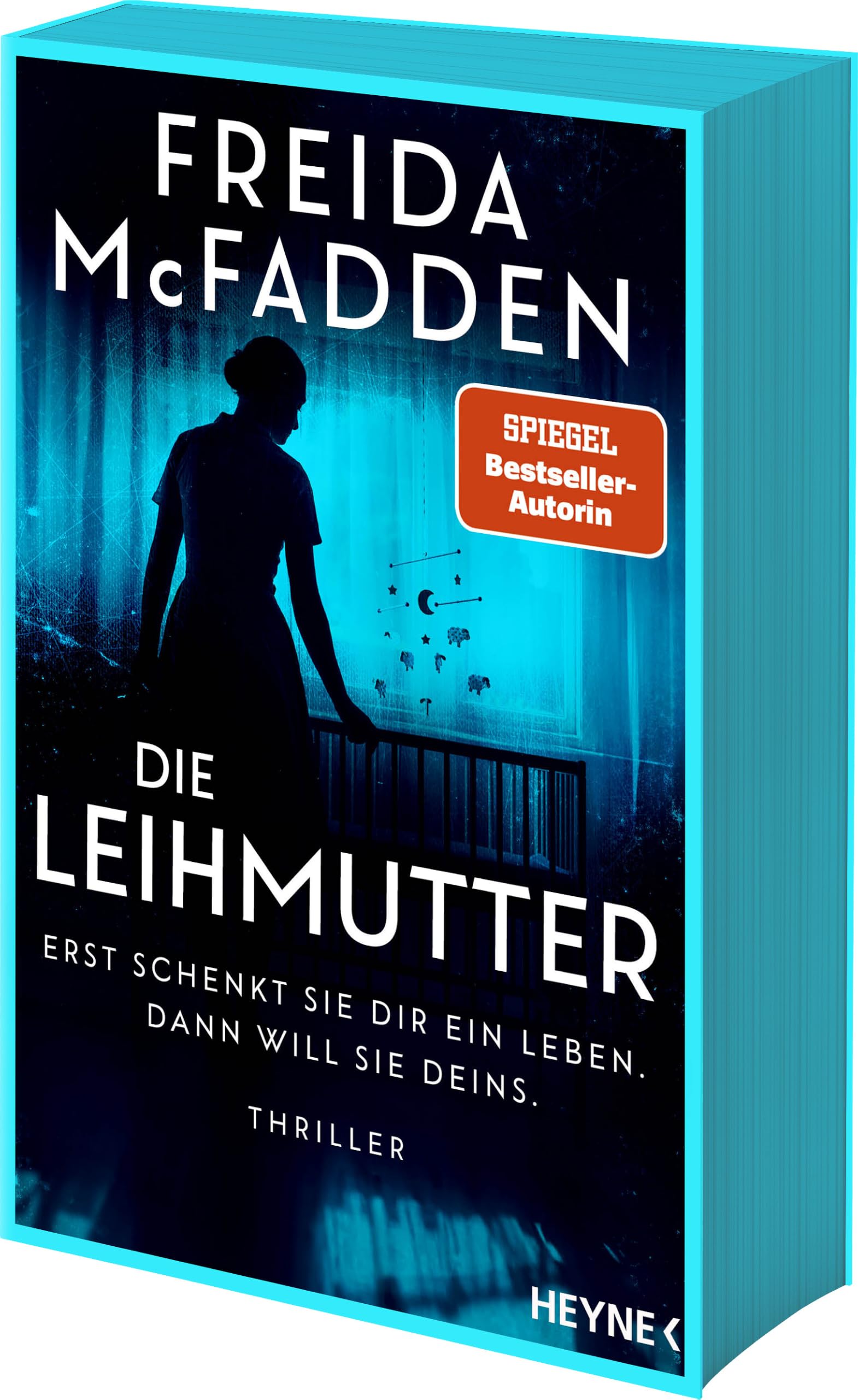 Die Leihmutter – Erst schenkt sie dir ein Leben. Dann will sie deins.: Thriller - Ein neuer Psychothriller der aktuell erfolgreichsten Spannungsautorin! Mit Farbschnitt in limitierter Erstauflage