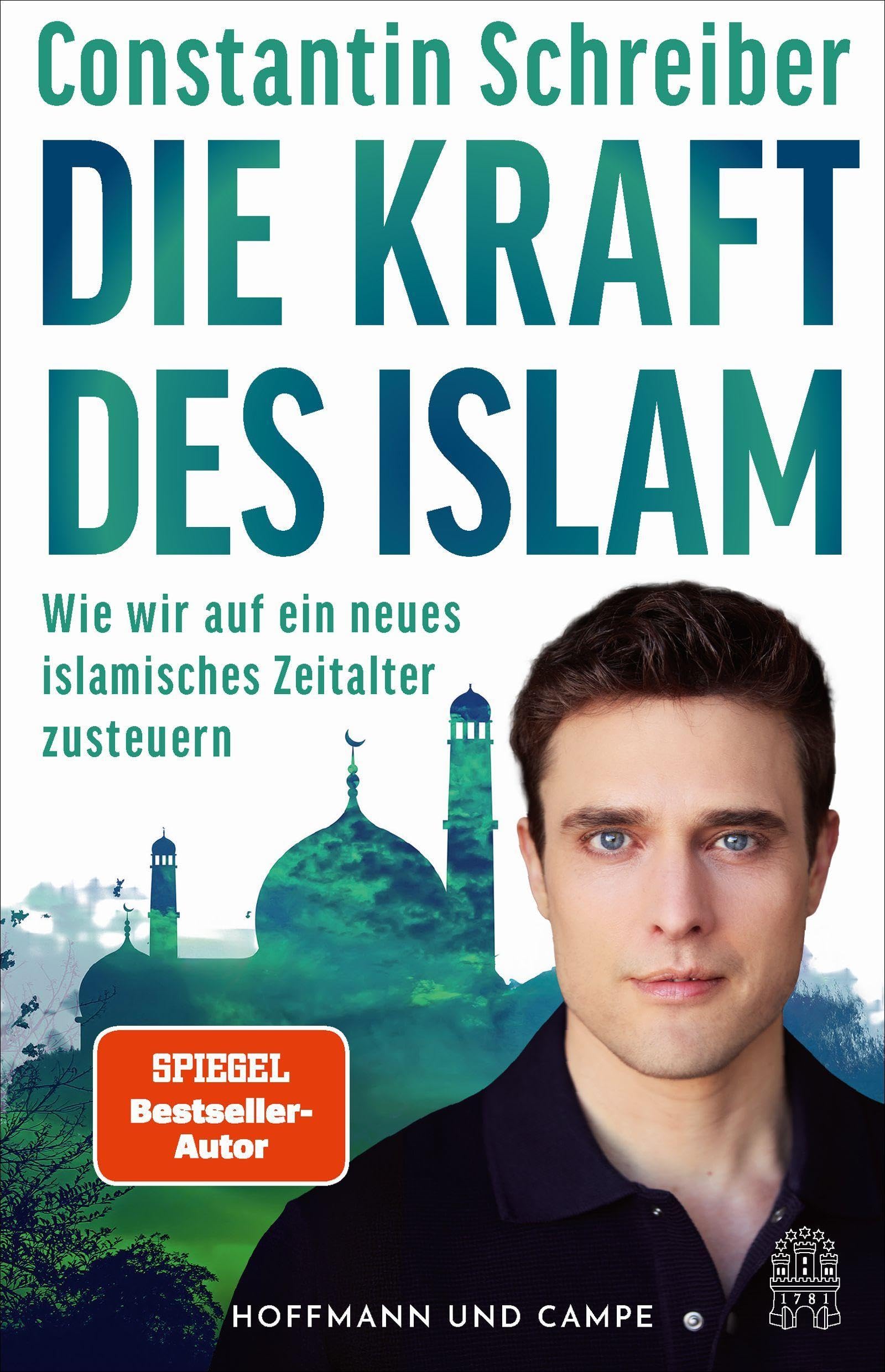 Die Kraft des Islam: Wie wir auf ein neues islamisches Zeitalter zusteuern | Das neue Buch des Bestsellerautors