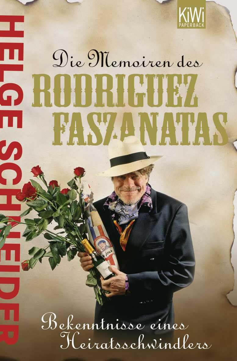 Die Memoiren des Rodriguez Faszanatas. Bekenntnisse eines Heiratsschwindlers: Bekentnisse eines Heiratsschwindlers