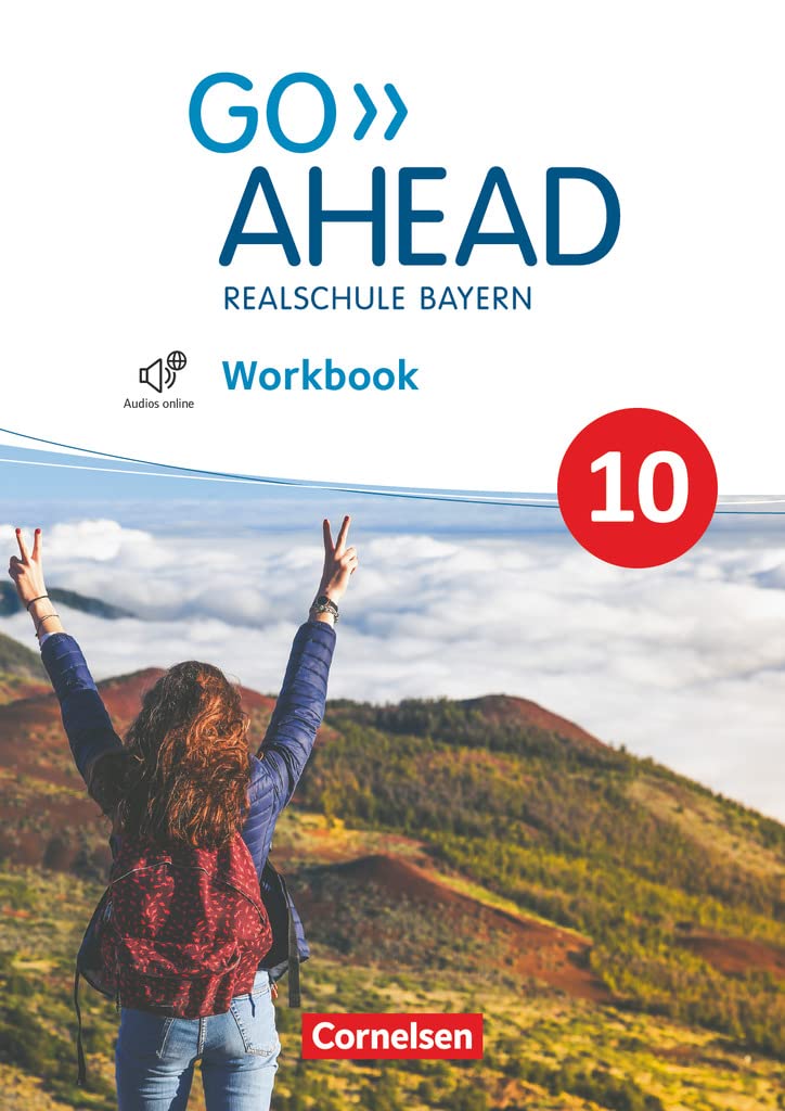 Go Ahead - Realschule Bayern 2017 - 10. Jahrgangsstufe: Workbook mit Audios online