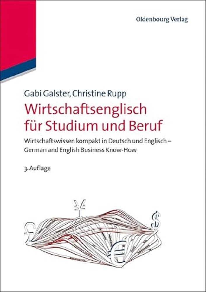 Wirtschaftsenglisch für Studium und Beruf: Wirtschaftswissen kompakt in Deutsch und Englisch - German and English Business Know-How