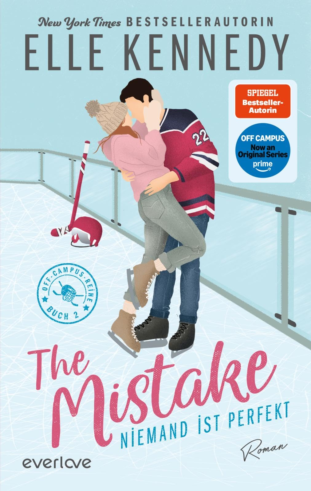 The Mistake – Niemand ist perfekt (Off-Campus 2): Roman | Die Buchvorlage zur Amazon Prime Serie | Hockey Romance über einen Player, der eine Abfuhr kassiert und jetzt alles gibt
