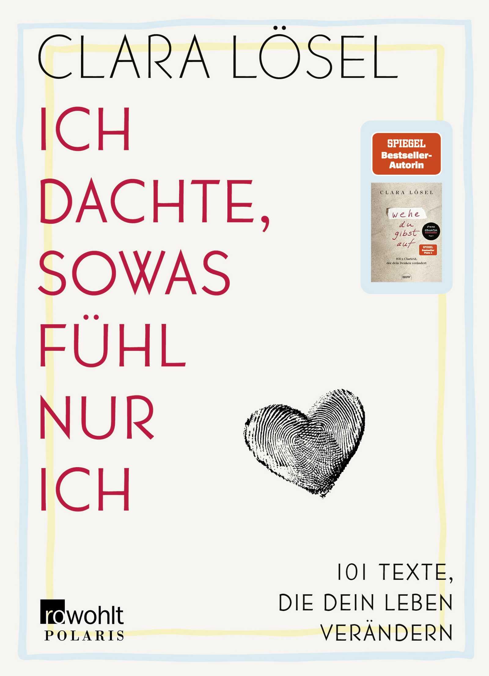 Ich dachte, sowas fühl nur ich: 101 Texte, die dein Leben verändern | Gedichte von der Bestseller-Autorin von "Wehe du gibst auf"