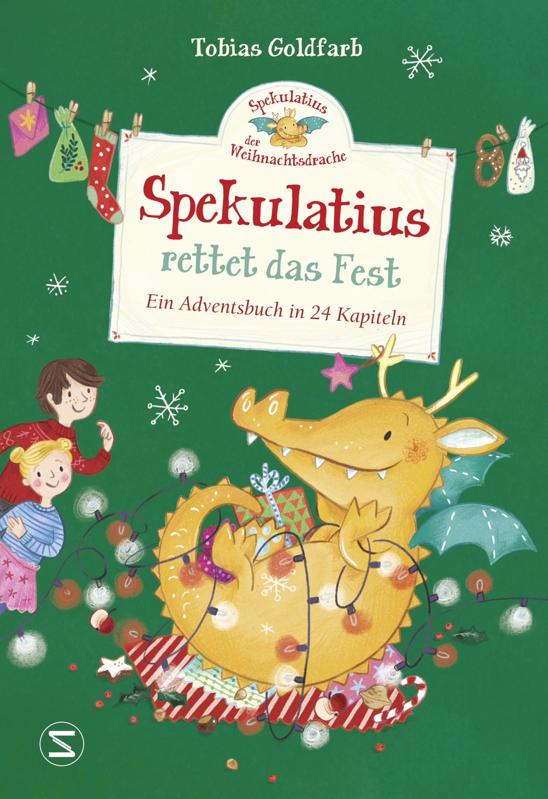 Spekulatius, der Weihnachtsdrache. Spekulatius rettet das Fest: Ein Adventsbuch in 24 Kapiteln | Adventskalender zum Vorlesen, der Klassiker mit dem Weihnachtsdrachen Spekulatius