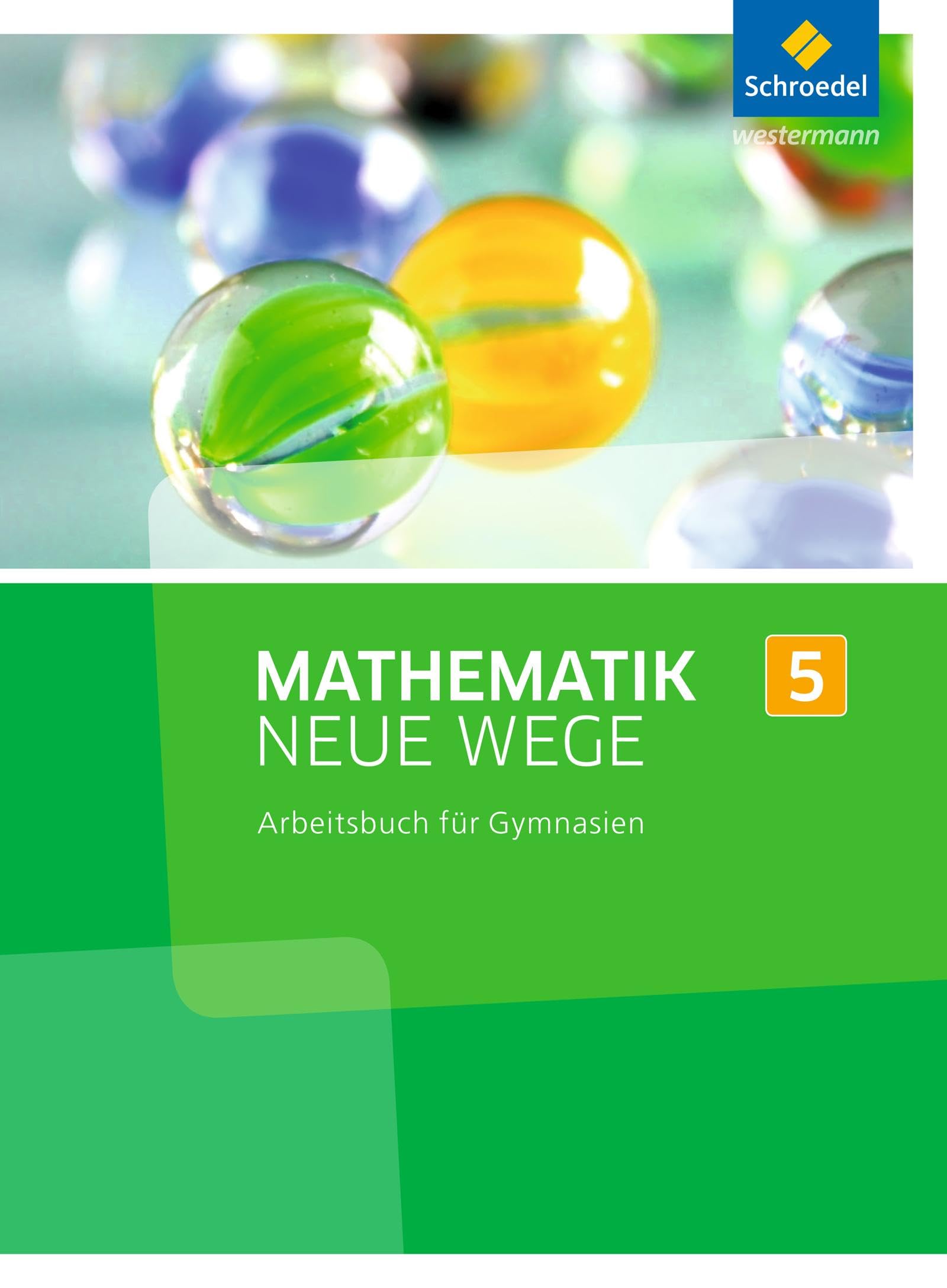 Mathematik Neue Wege SI - Ausgabe 2013 für Nordrhein-Westfalen: Arbeitsbuch 5 (Mathematik Neue Wege SI: Ausgabe 2013 für Nordrhein-Westfalen, Hamburg und Bremen G8)