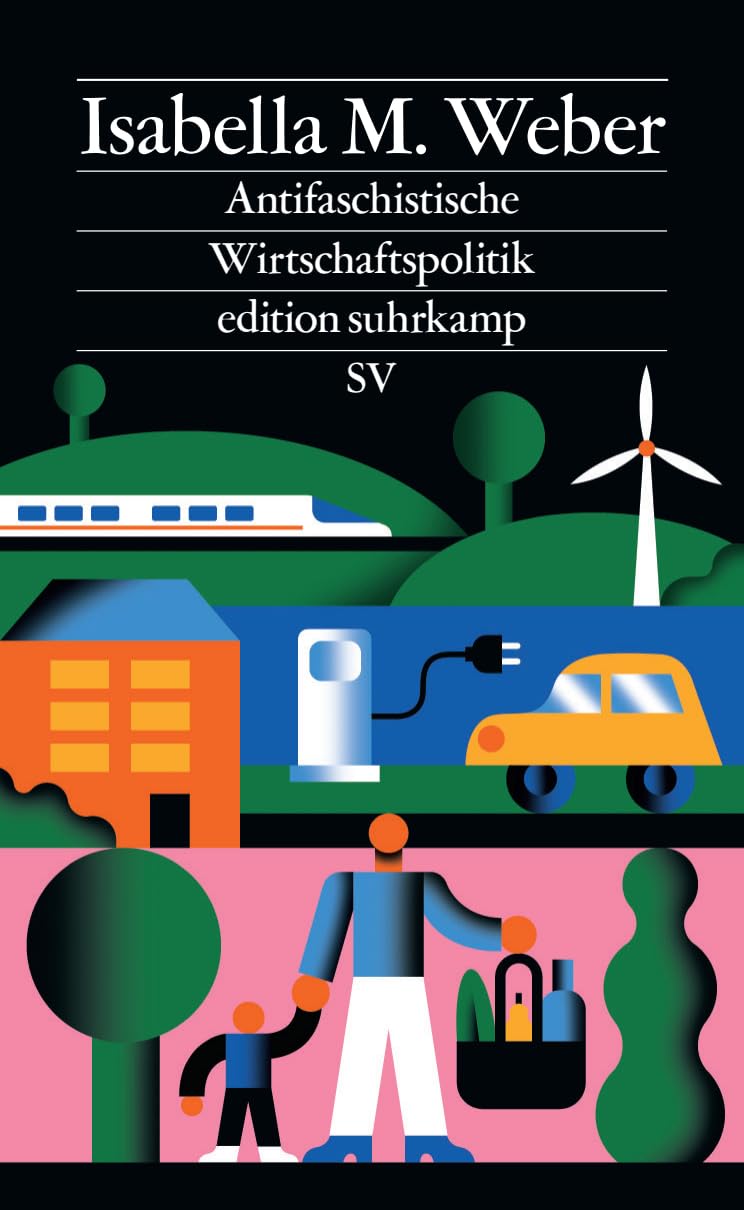 Antifaschistische Wirtschaftspolitik: Wie der Aufstieg der extremen Rechten mit der richtigen Wirtschaftspolitik gestoppt werden kann (edition suhrkamp)