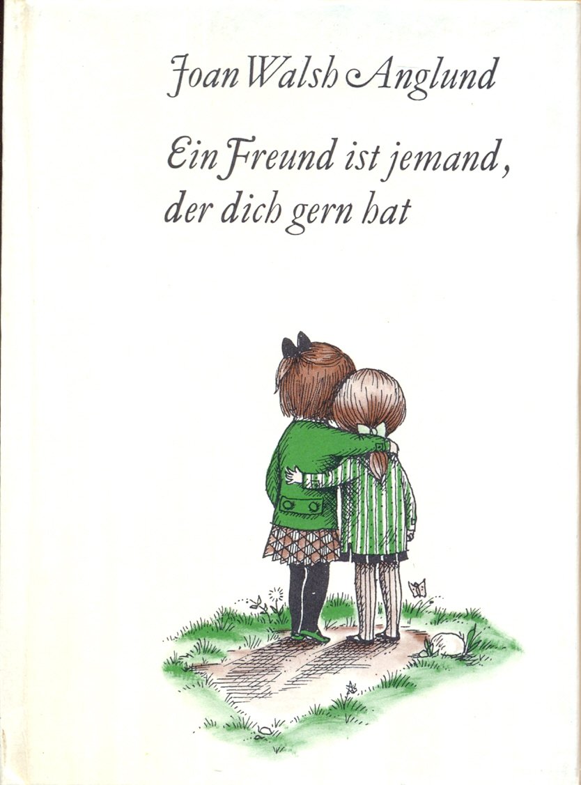 Ein Freund ist jemand, der dich gern hat