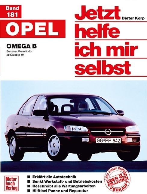 Opel Omega B: Benziner Vierzylinder ab Oktober '94 // Reprint der 1. Auflage 1995 (Jetzt helfe ich mir selbst)