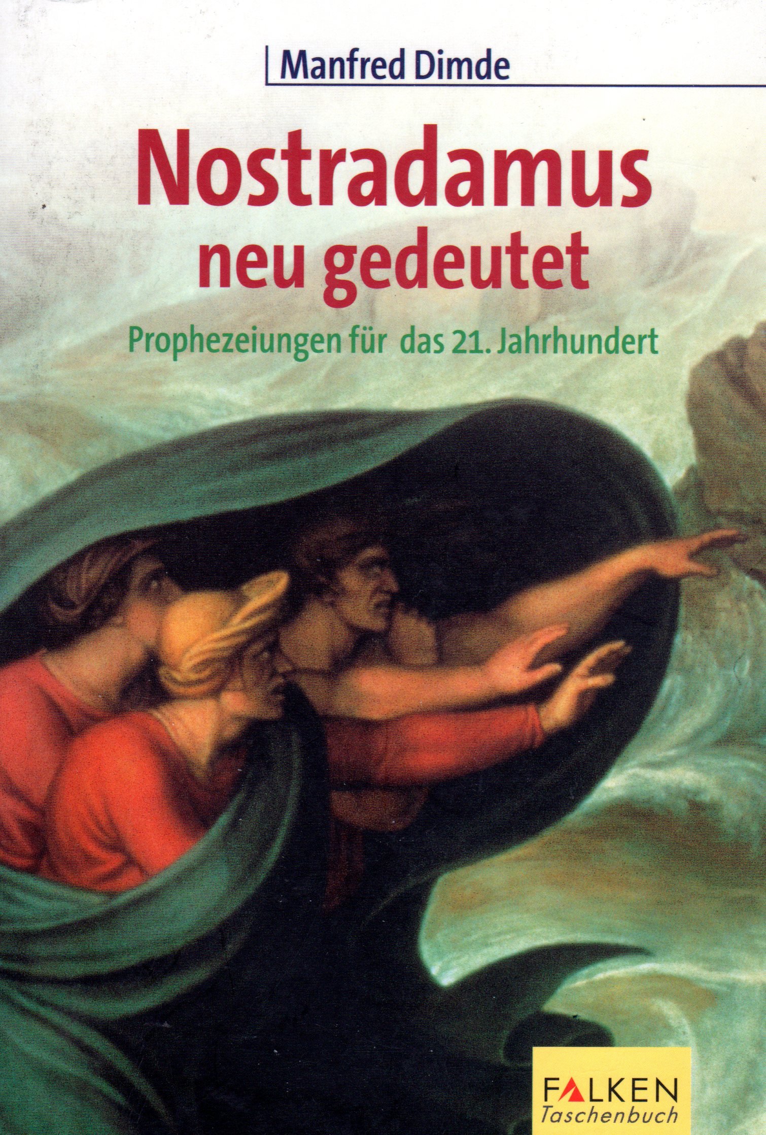 Nostradamus neu gedeutet