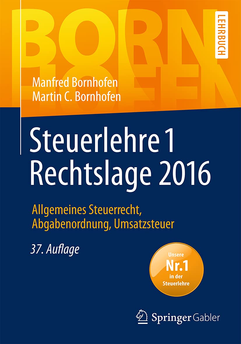 Steuerlehre 1 Rechtslage 2016: Allgemeines Steuerrecht, Abgabenordnung, Umsatzsteuer (Bornhofen Steuerlehre 1 LB)