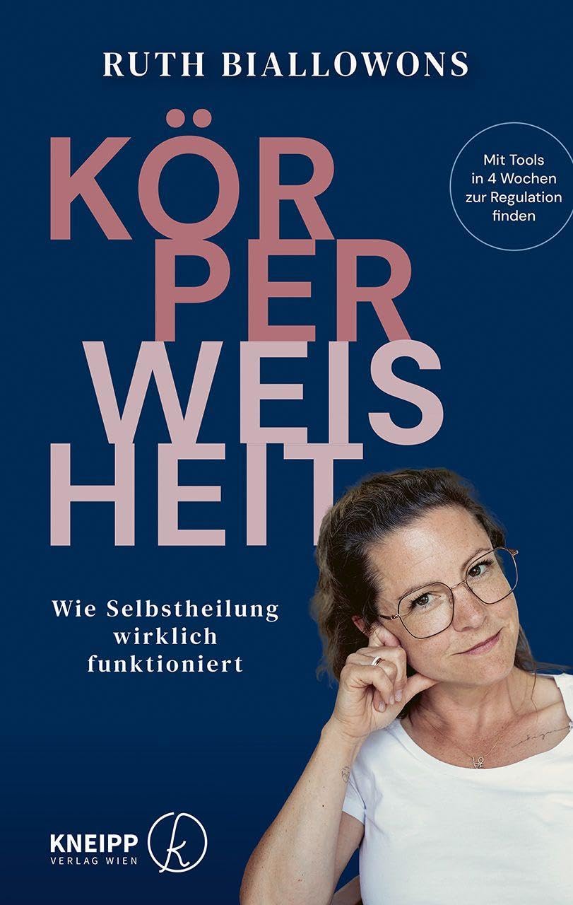 Körperweisheit: Wie Selbstheilung wirklich funktioniert