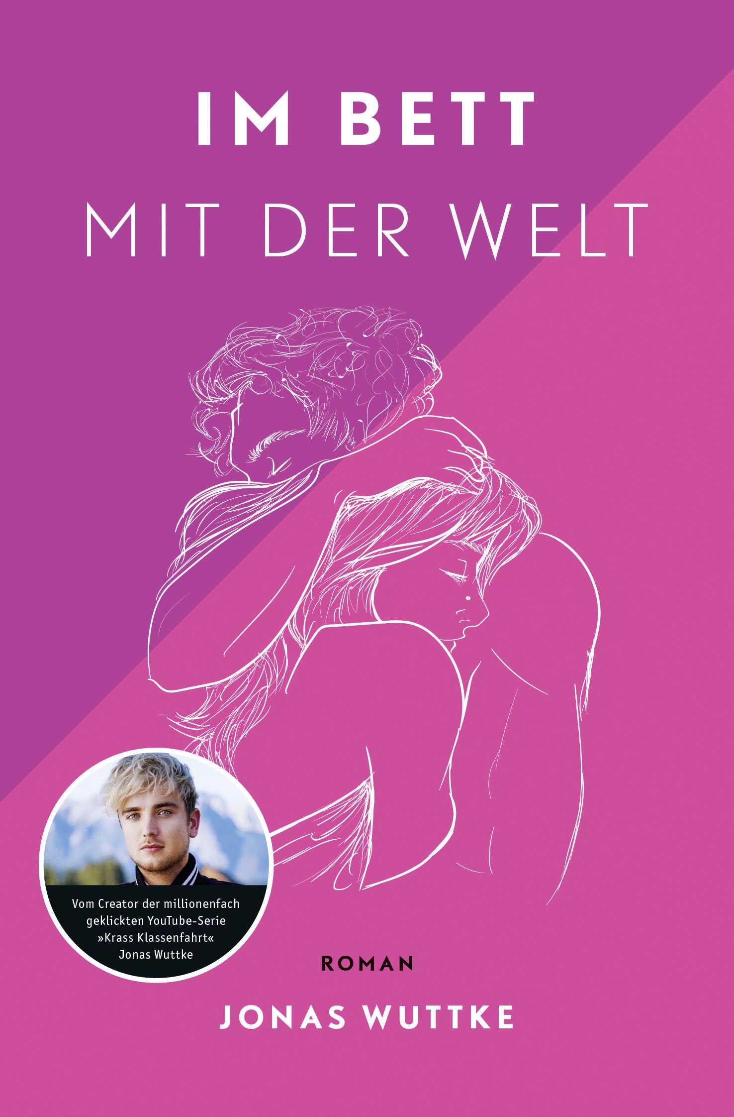Im Bett mit der Welt: Roman