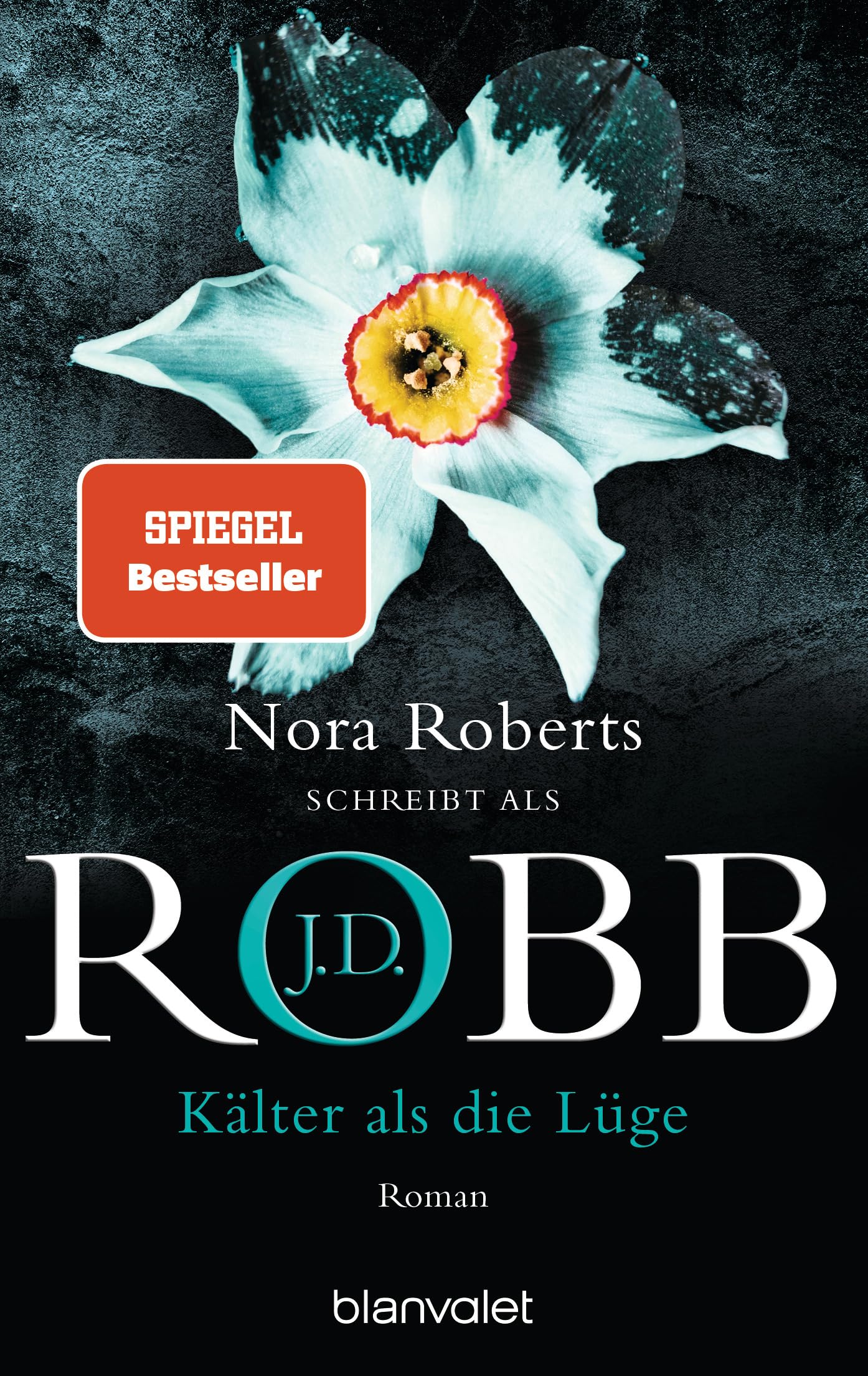 Kälter als die Lüge: Roman (Eve Dallas, Band 45)