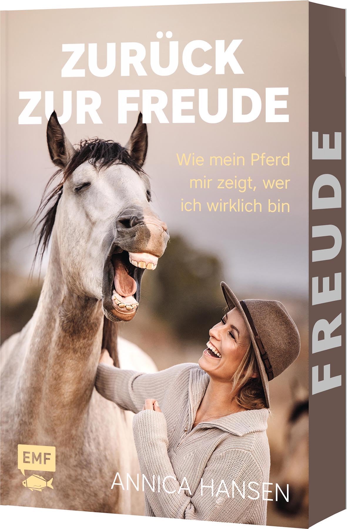 Zurück zur Freude: Wie mein Pferd mir zeigt, wer ich wirklich bin | Mit limitiertem Farbschnitt in der 1. Auflage!