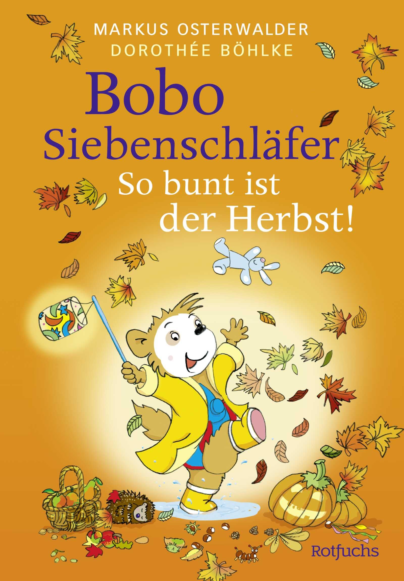 Bobo Siebenschläfer: So bunt ist der Herbst!: Herbstgeschichten und Naturabenteuer für Kinder ab 4 Jahren (Bobo Siebenschläfer: Neue Abenteuer zum Vorlesen ab 4 Jahre, Band 11)