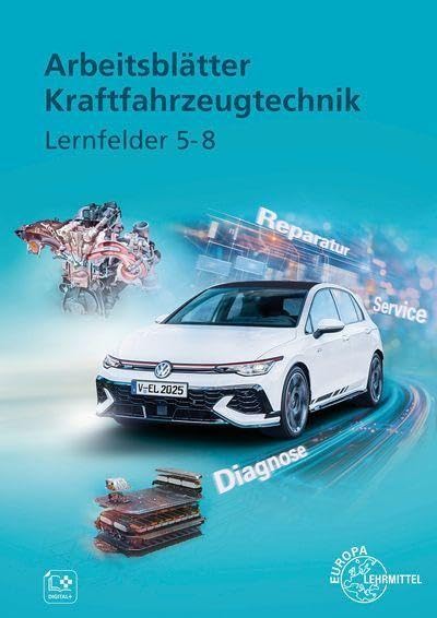 Arbeitsblätter Kraftfahrzeugtechnik Lernfelder 5-8