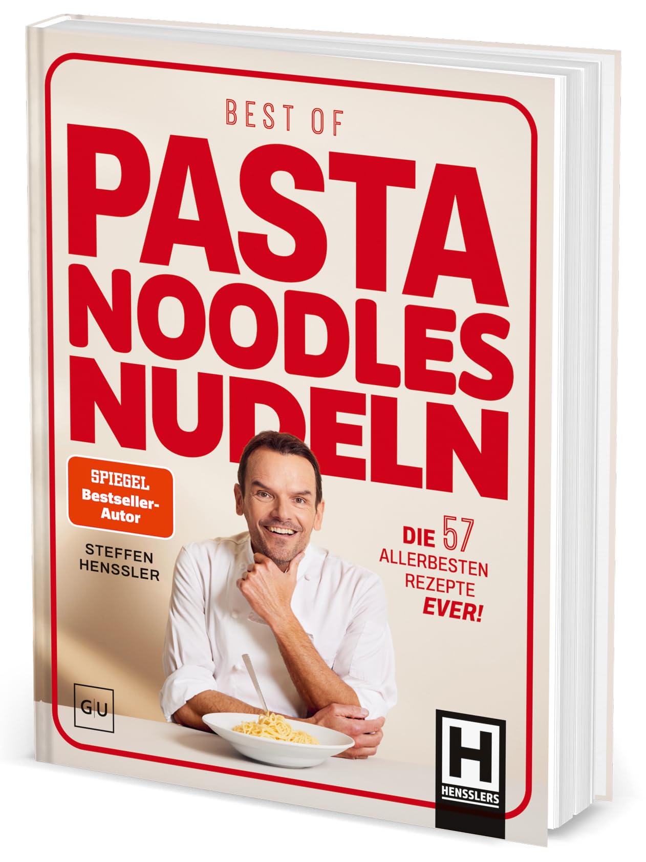 Best of Pasta Noodles Nudeln: Die allerbesten Rezepte ever! Das Kochbuch für einfache, schnelle und leckere Gerichte für jeden Anlass
