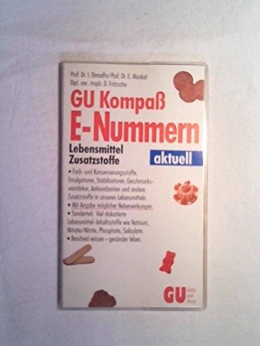GU Kompaß E- Nummern. Lebensmittel Zusatzstoffe. Bescheid wissen - gesünder leben