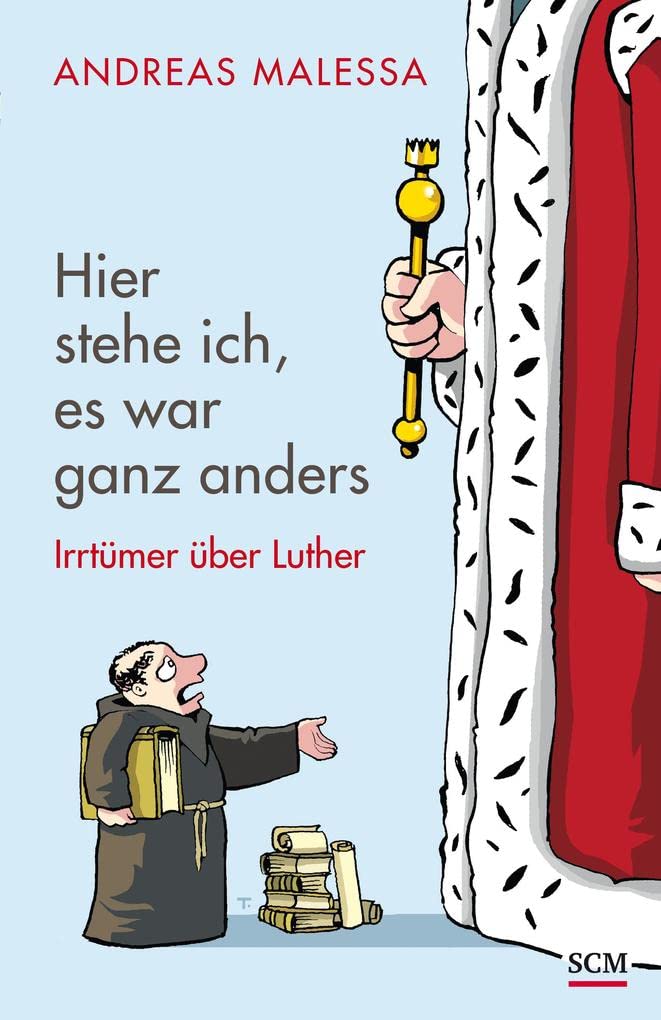 Hier stehe ich, es war ganz anders: Irrtümer über Luther