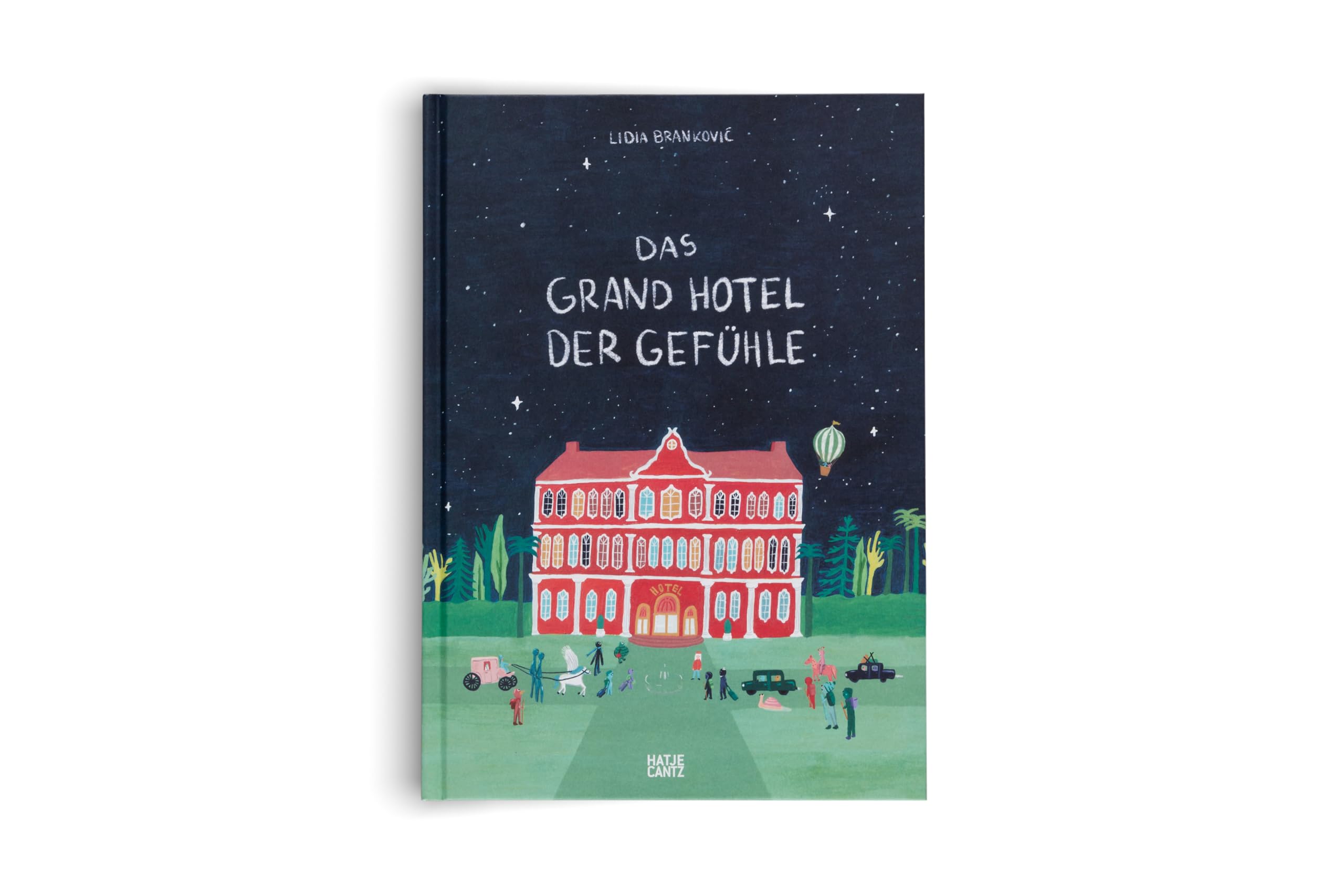 Das Grand Hotel der Gefühle. Wenn Liebe, Wut und Dankbarkeit bei uns einziehen: Gefühle beschreiben und benennen. Ein besonderes Kinderbuch ab 4 über Emotionen und Umgang mit Gefühlen