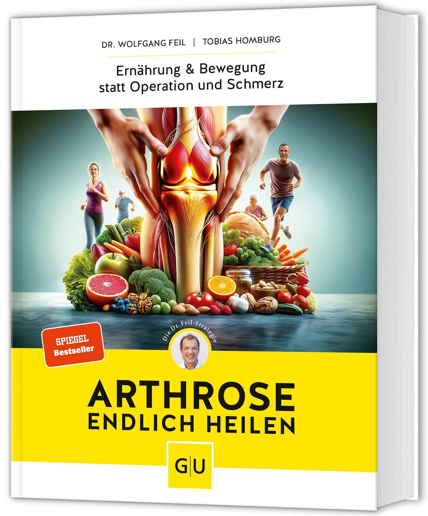 Arthrose endlich heilen: Die revolutionäre Strategie zur Knorpelregeneration nach Dr. Feil - Ernährung & Bewegung bei Arthrose. SPIEGEL-Bestseller