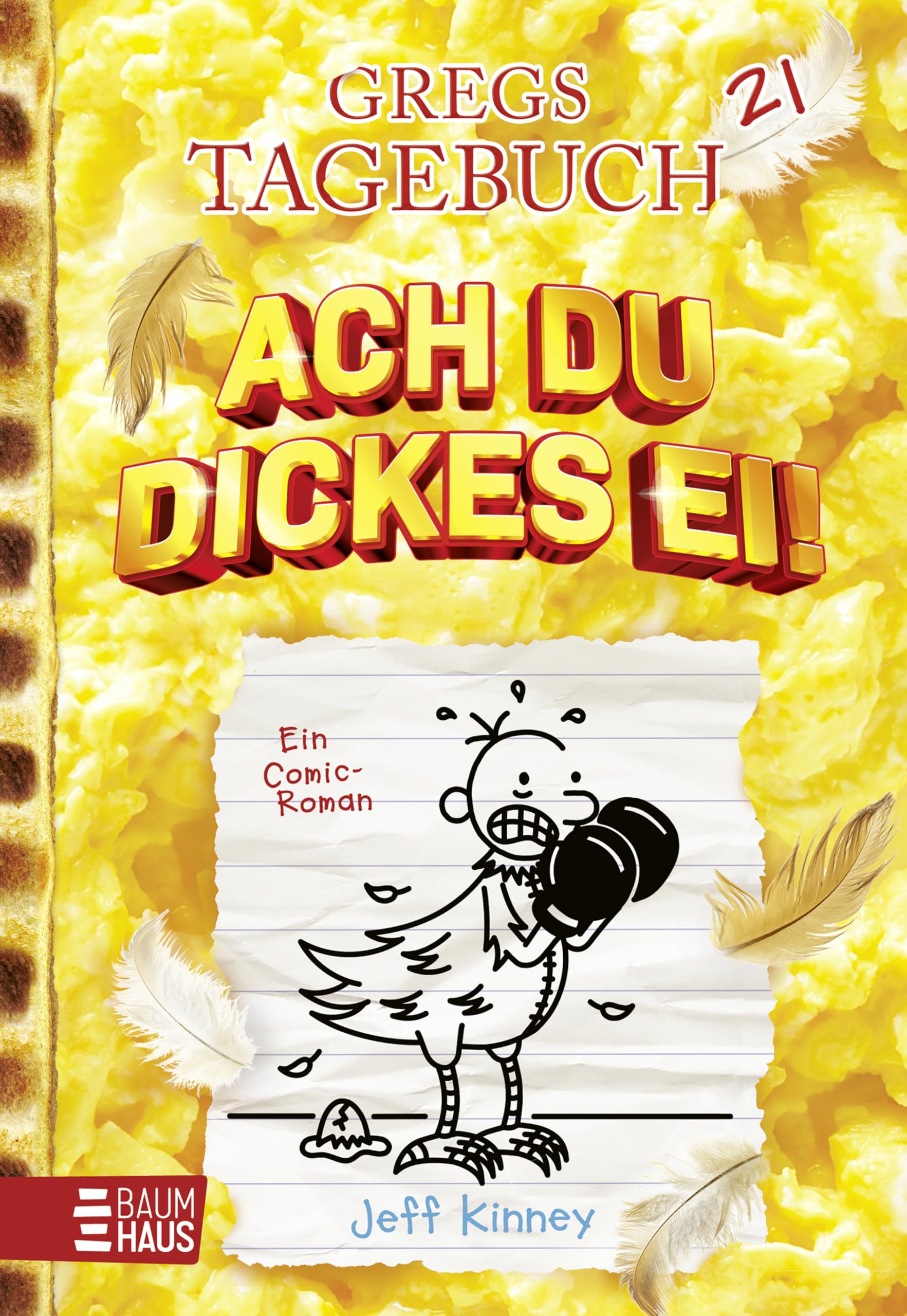 Gregs Tagebuch 21 - Ach du dickes Ei!: Großer Lesespaß mit Comic-Roman-Held Greg Heffley