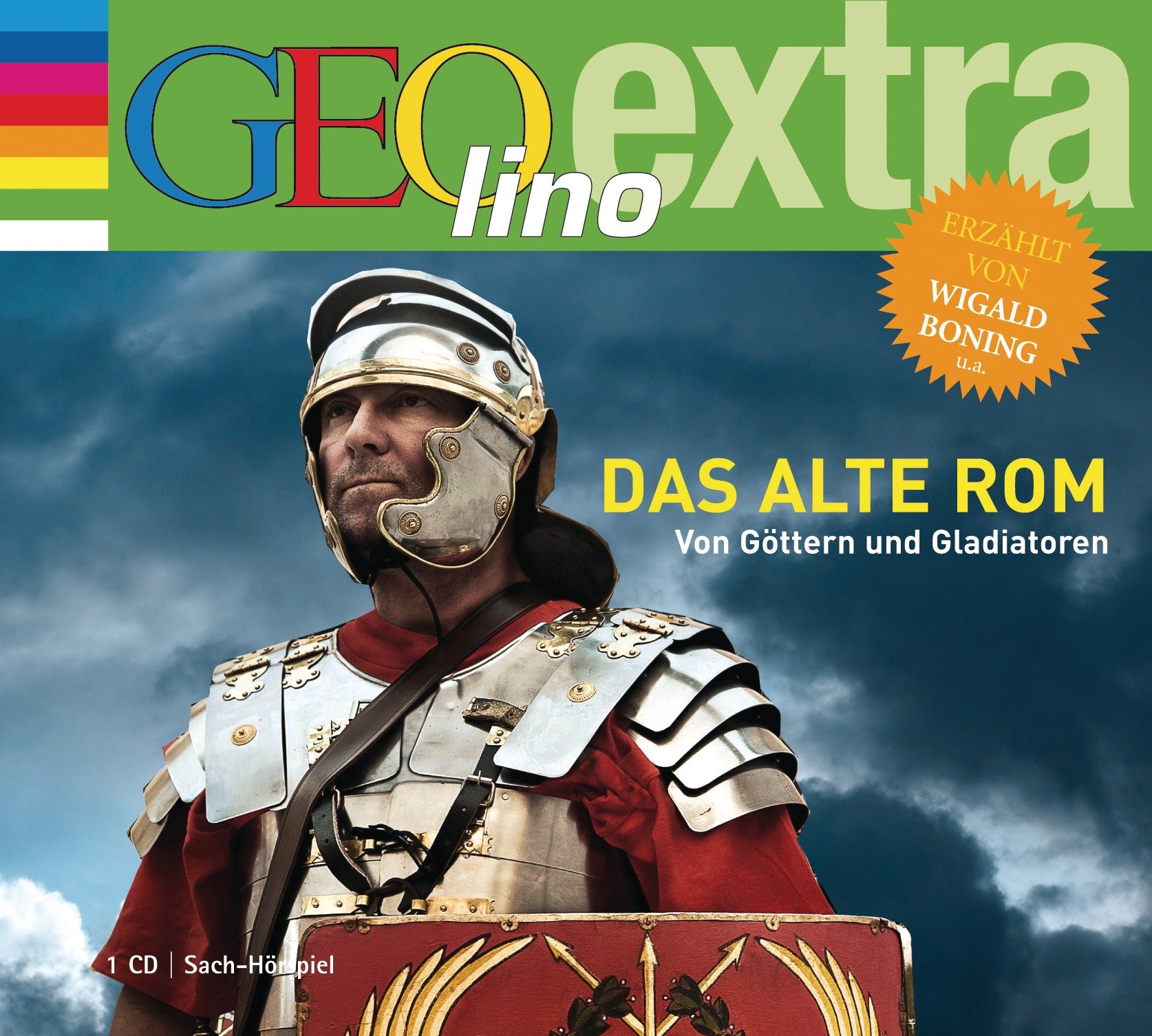 Das alte Rom. Von Göttern und Gladiatoren: GEOlino extra Hör-Bibliothek (Die GEOlino Hör-Bibliothek - Einzeltitel, Band 13)