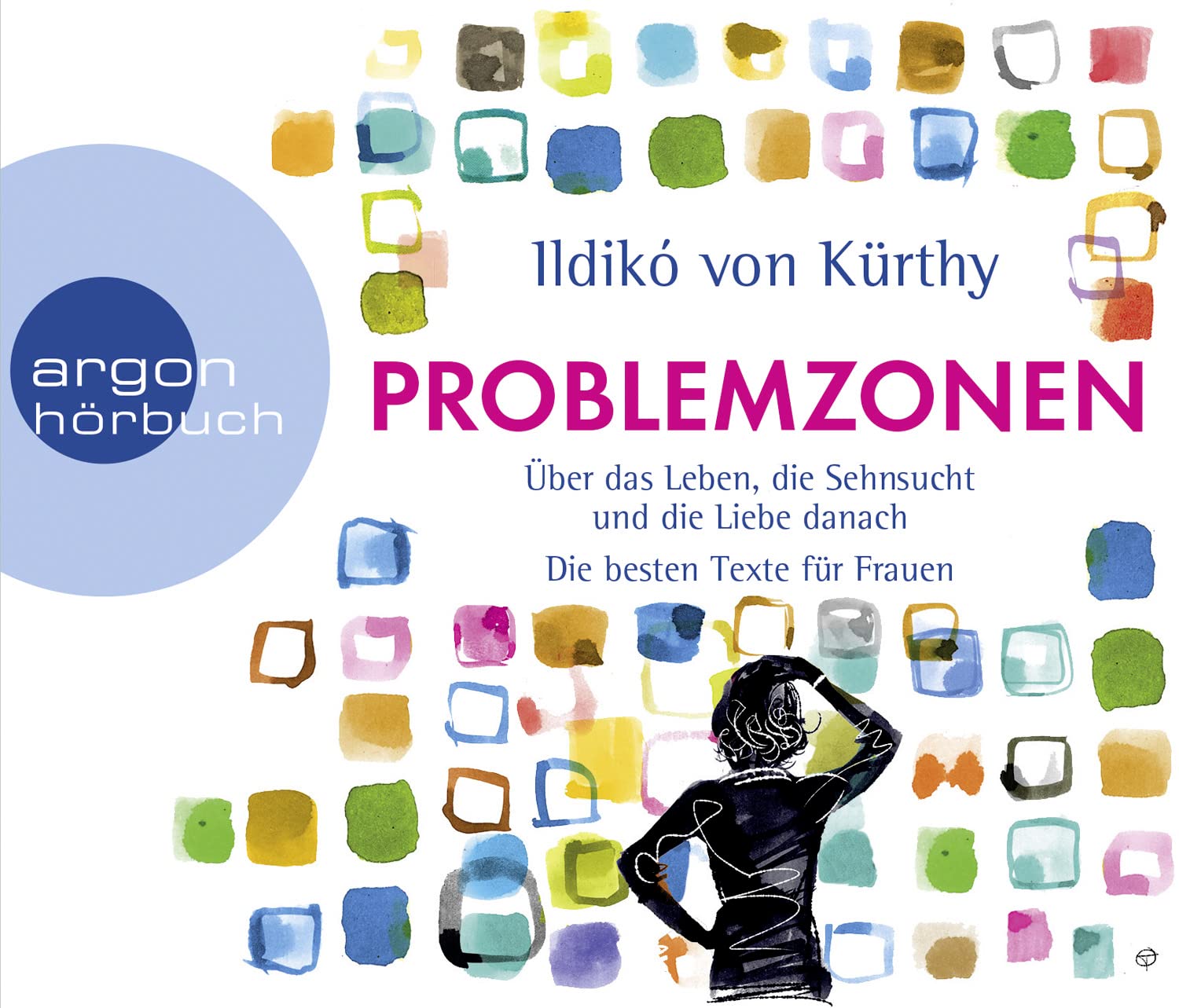 Problemzonen: Über das Leben, die Sehnsucht und die Liebe danach